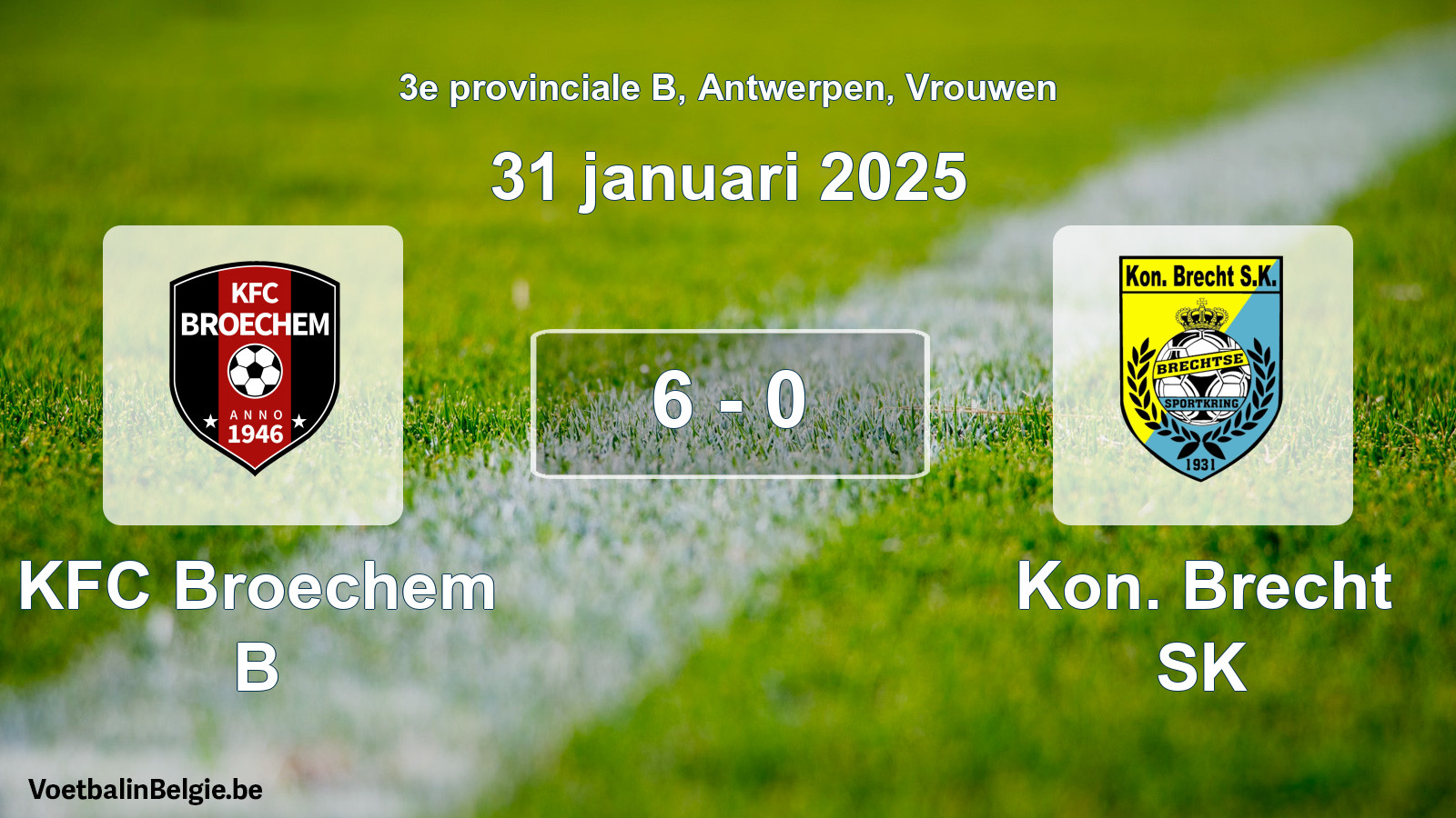 Gespeelde wedstrijd vrouwenvoetbal: KFC Broechem B - Kon. Brecht SK 6 - 0 (31 januari 2025)