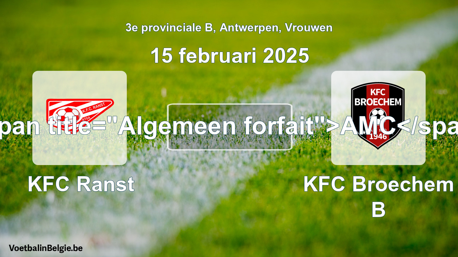 Algemeen forfait: KFC Ranst - KFC Broechem B (15 februari 2025)