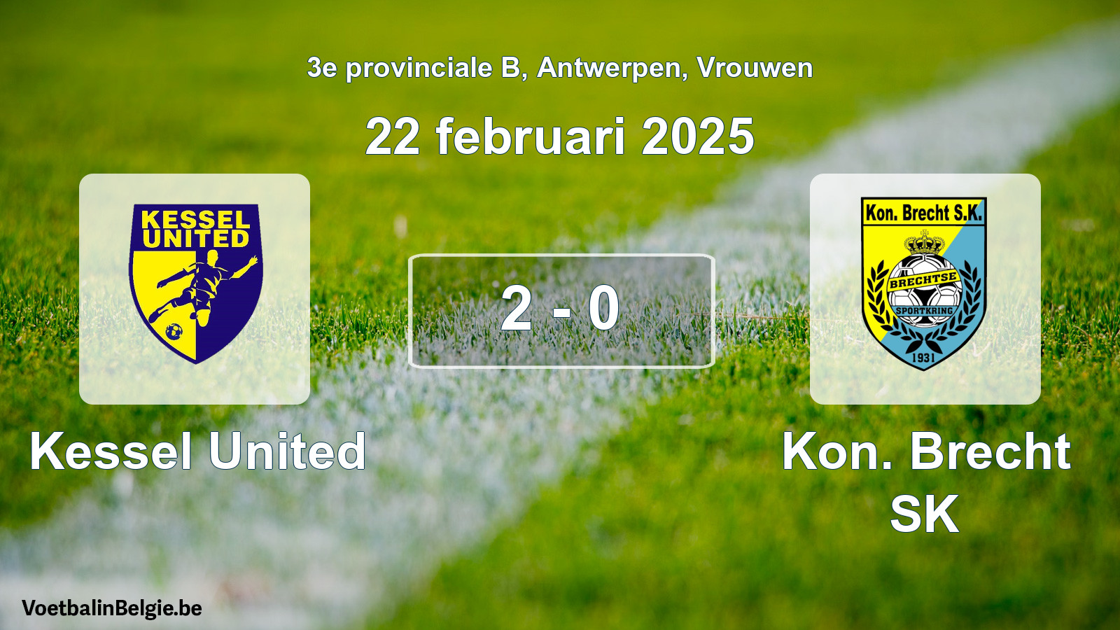 Gespeelde wedstrijd vrouwenvoetbal: Kessel United - Kon. Brecht SK 2 - 0 (22 februari 2025)