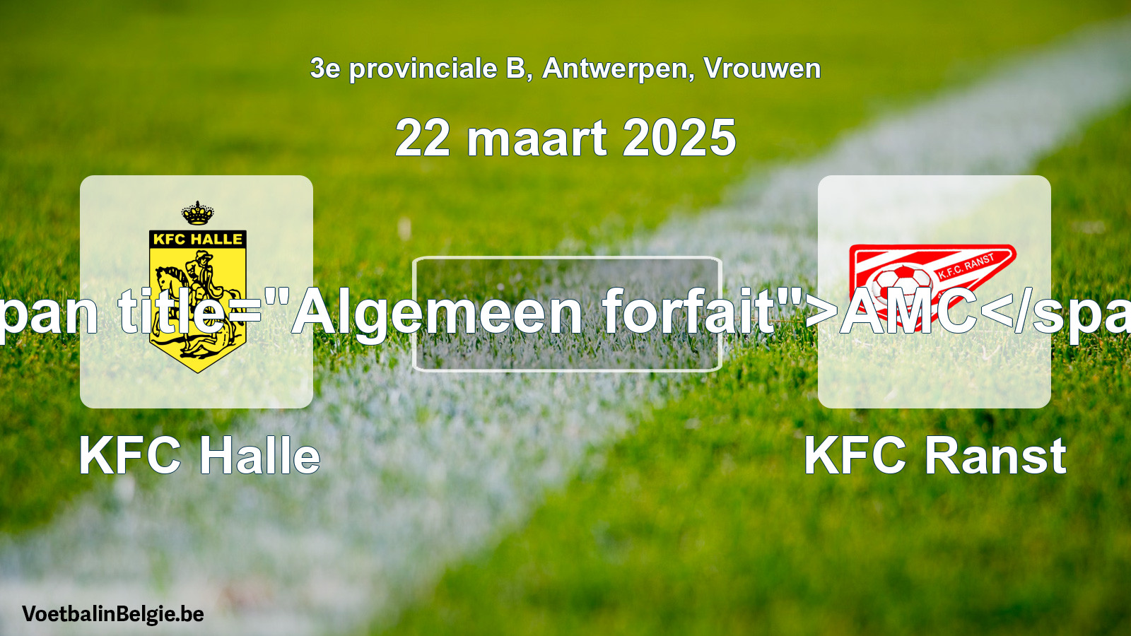 Algemeen forfait: KFC Halle - KFC Ranst (22 maart 2025)