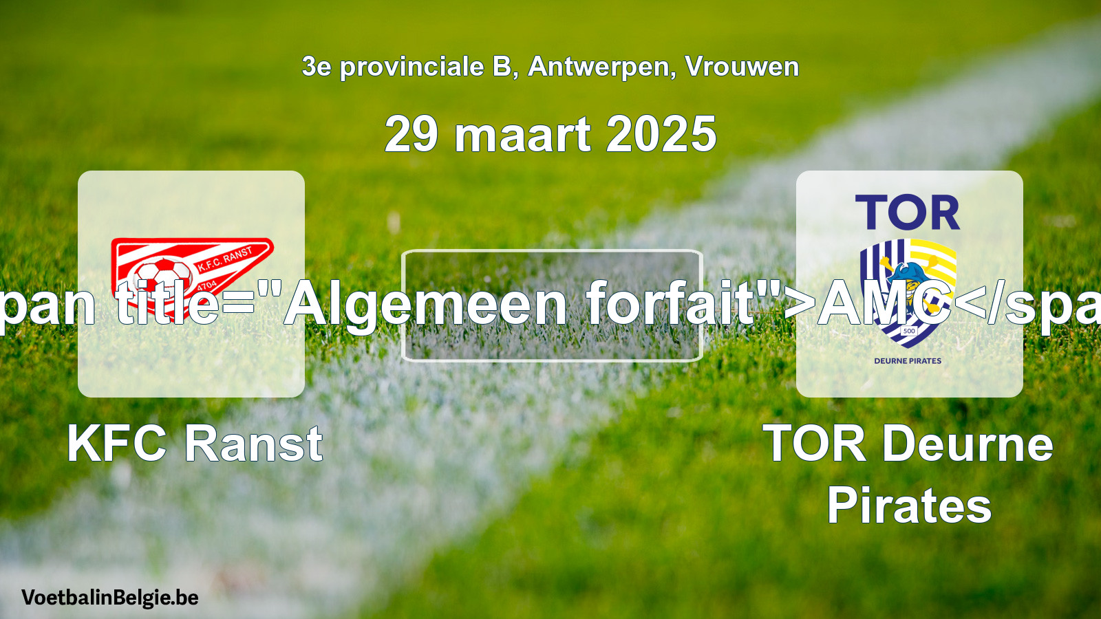 Algemeen forfait: KFC Ranst - TOR Deurne Pirates (29 maart 2025)