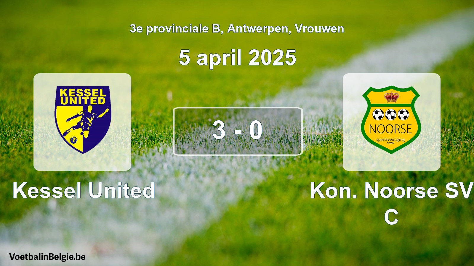 Played match women football: Kessel United - Kon. Noorse SV C 3 - 0 (5 April 2025)