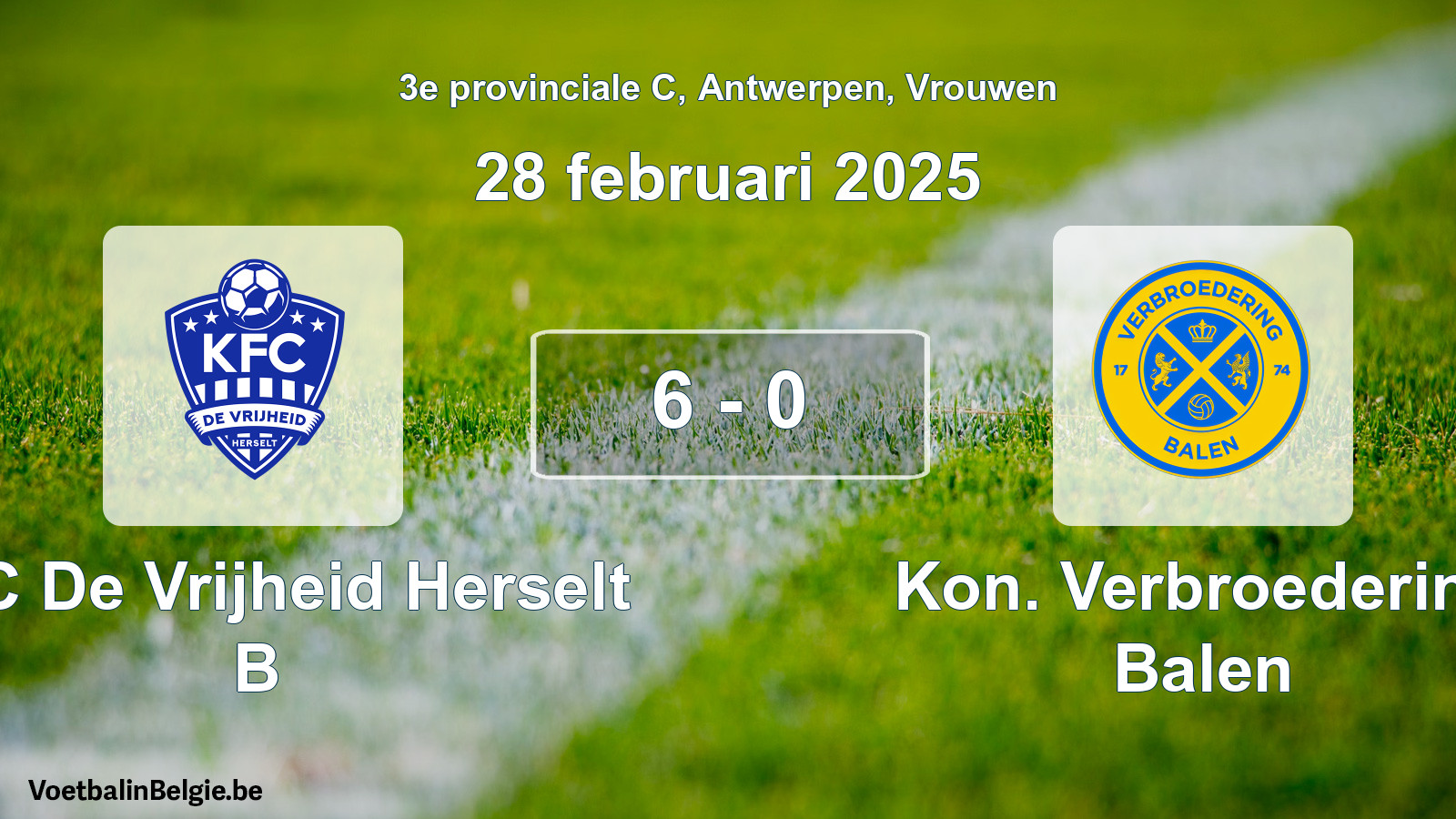 Gespeelde wedstrijd vrouwenvoetbal: KFC De Vrijheid Herselt B - Kon. Verbroedering Balen 6 - 0 (28 februari 2025)