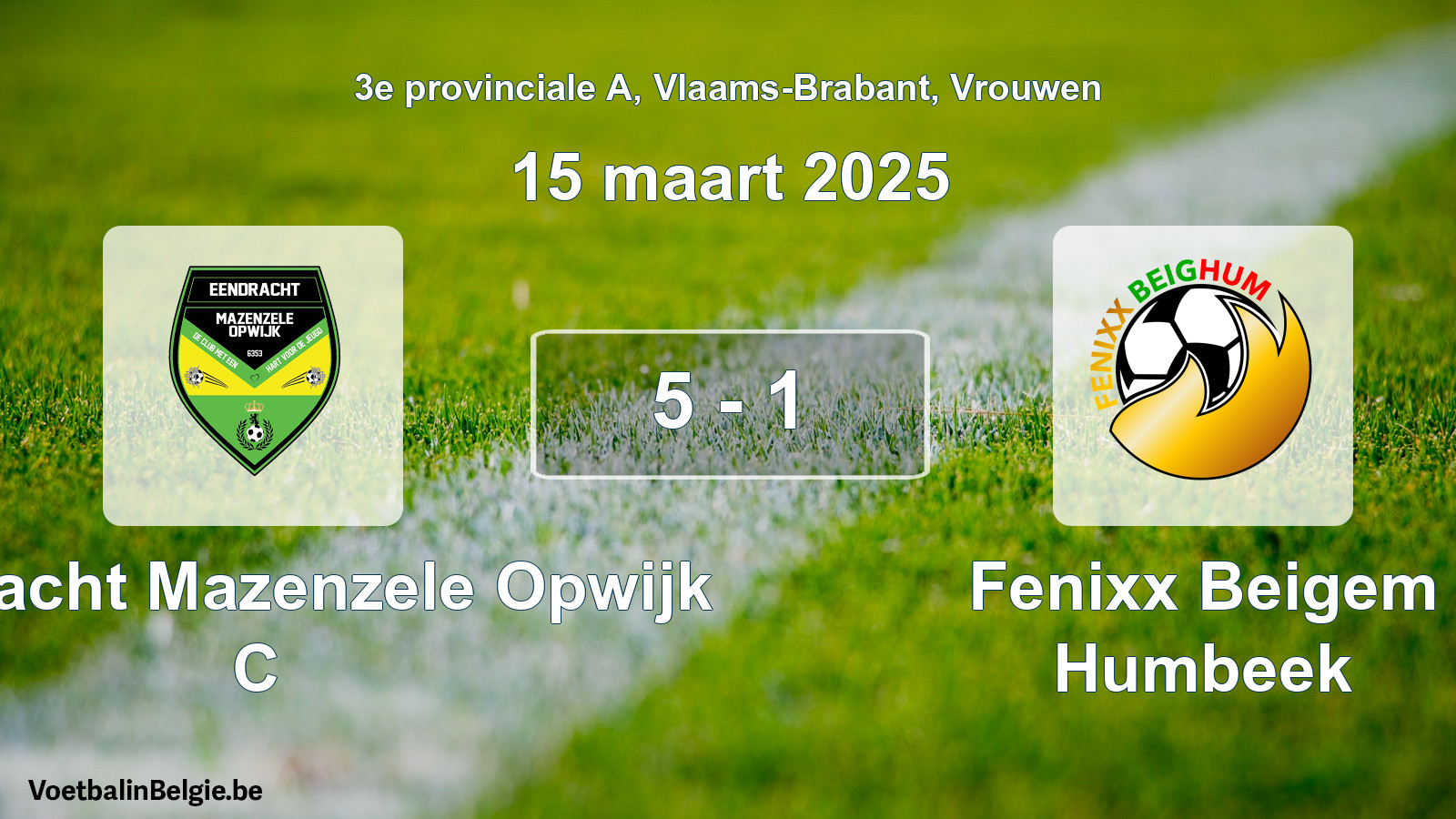 Gespeelde wedstrijd vrouwenvoetbal: Eendracht Mazenzele Opwijk C - Fenixx Beigem Humbeek 5 - 1 (15 maart 2025)