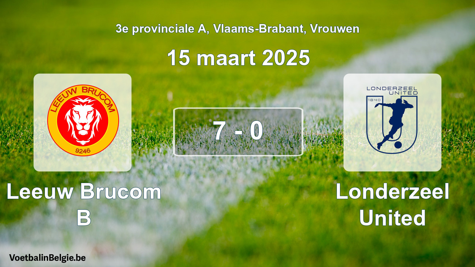 Gespeelde wedstrijd vrouwenvoetbal: Leeuw Brucom B - Londerzeel United 7 - 0 (15 maart 2025)