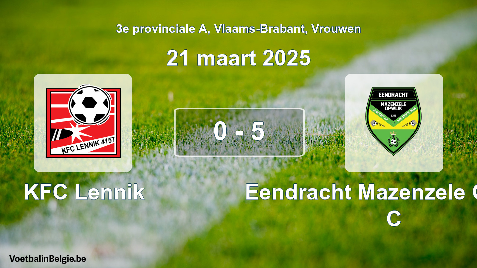 Gespeelde wedstrijd vrouwenvoetbal: KFC Lennik - Eendracht Mazenzele Opwijk C 0 - 5 (21 maart 2025)