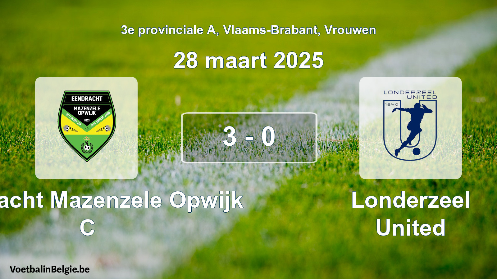 Gespeelde wedstrijd vrouwenvoetbal: Eendracht Mazenzele Opwijk C - Londerzeel United 3 - 0 (28 maart 2025)