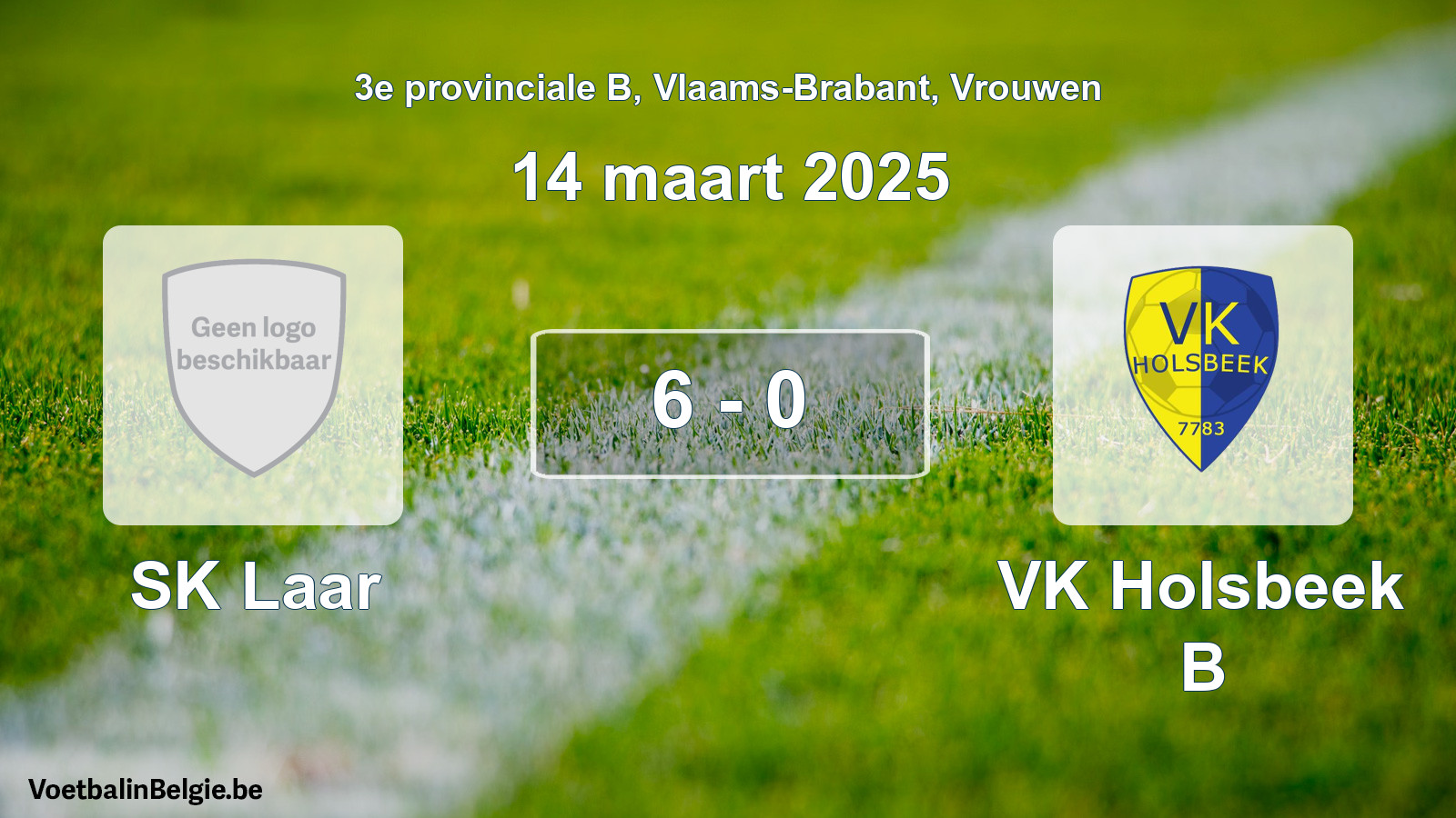 Gespeelde wedstrijd vrouwenvoetbal: SK Laar - VK Holsbeek B 6 - 0 (14 maart 2025)