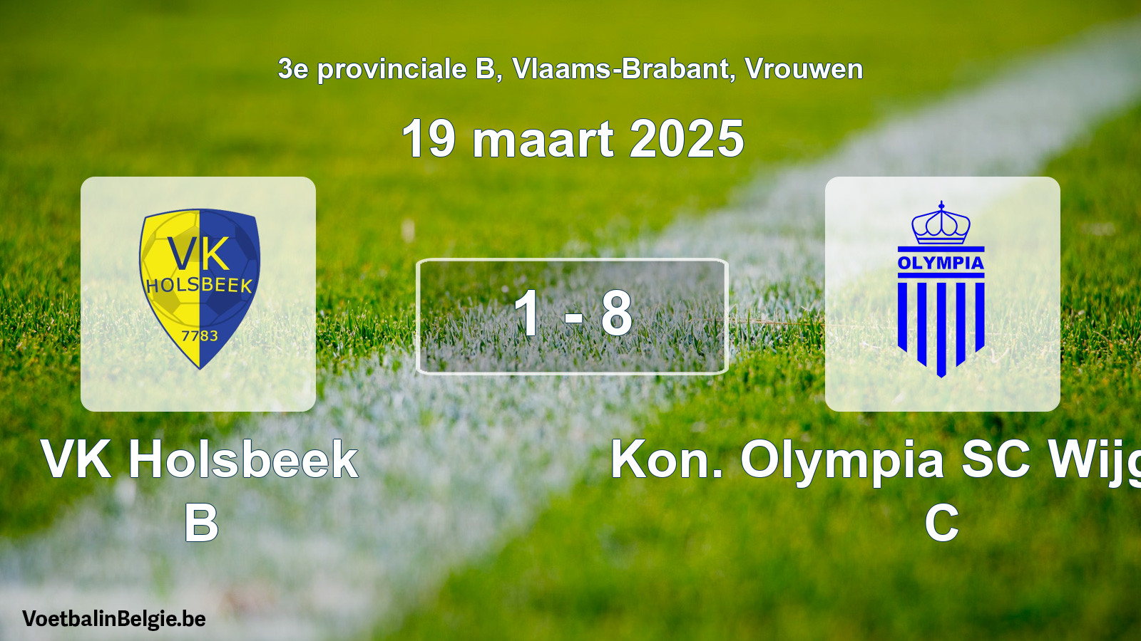 Gespeelde wedstrijd vrouwenvoetbal: VK Holsbeek B - Kon. Olympia SC Wijgmaal C 1 - 8 (19 maart 2025)