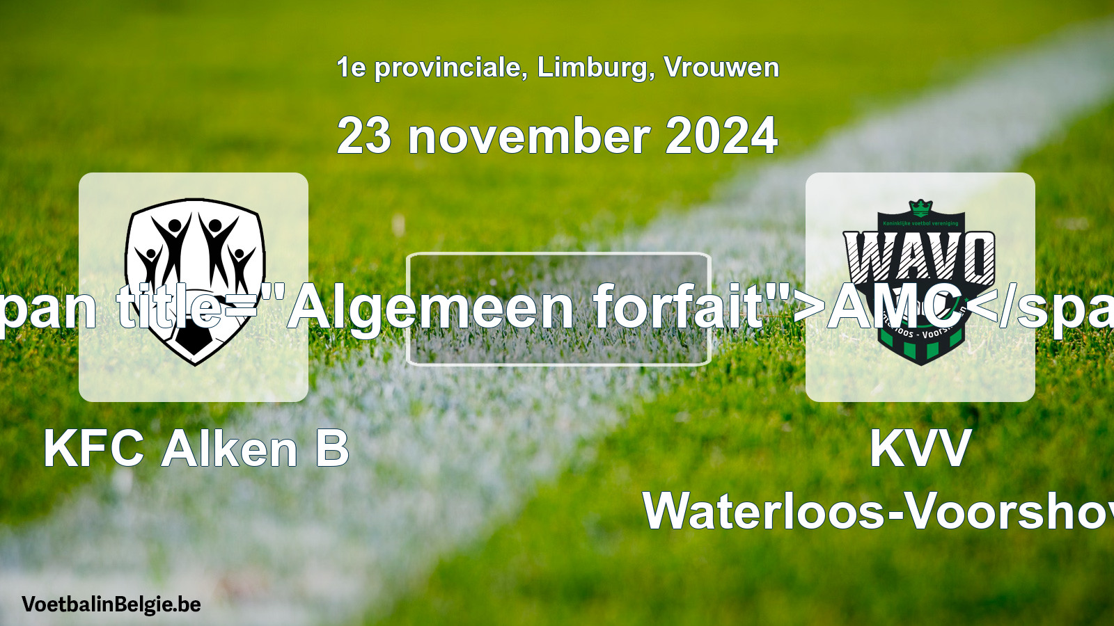 Algemeen forfait: KFC Alken B - KVV Waterloos-Voorshoven (23 november 2024)