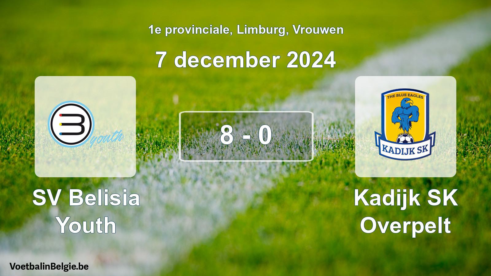 Gespieltes Spiel frauen-Fußball: SV Belisia Youth - Kadijk SK Overpelt 8 - 0 (7 Dezember 2024)