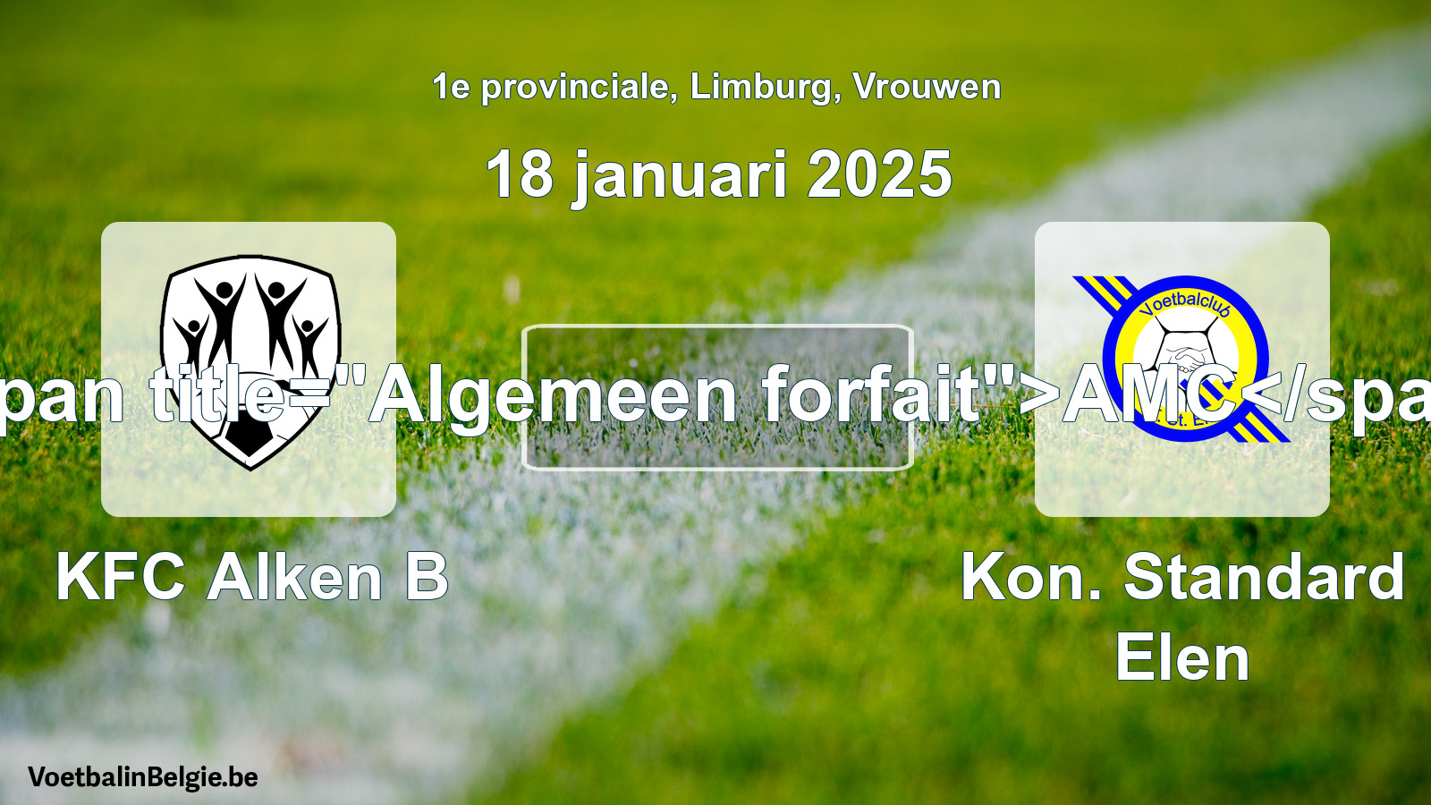 General forfeit: KFC Alken B - Kon. Standard Elen (18 January 2025)
