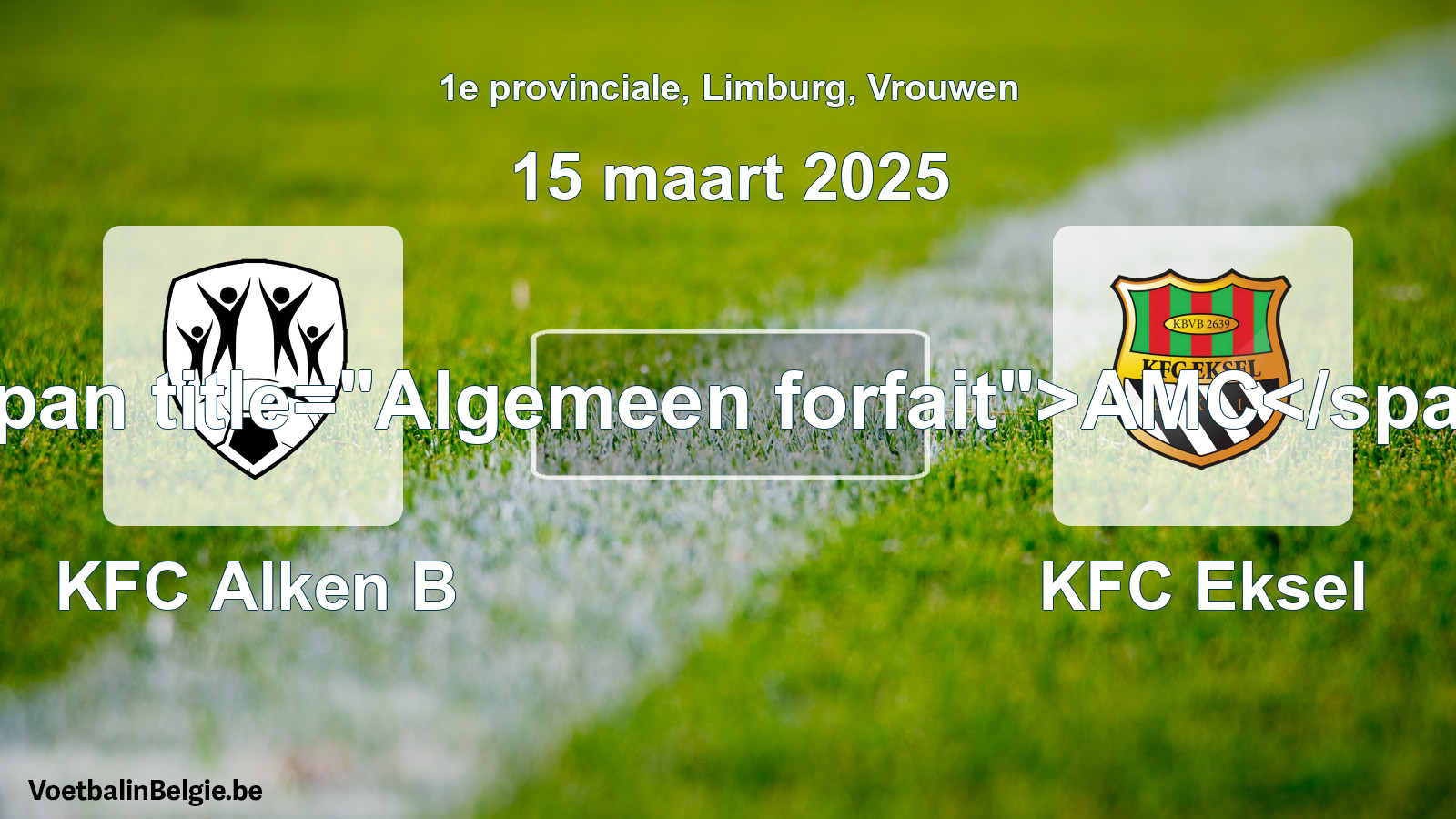 Algemeen forfait: KFC Alken B - KFC Eksel (15 maart 2025)