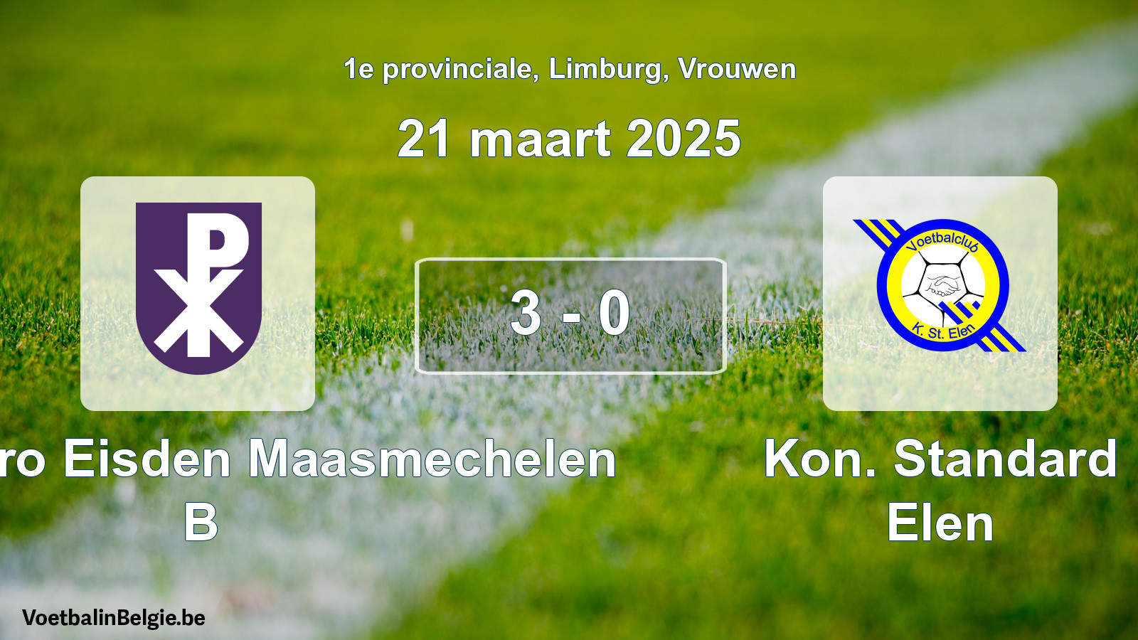 Gespeelde wedstrijd vrouwenvoetbal: Kon. Patro Eisden Maasmechelen B - Kon. Standard Elen 3 - 0 (21 maart 2025)