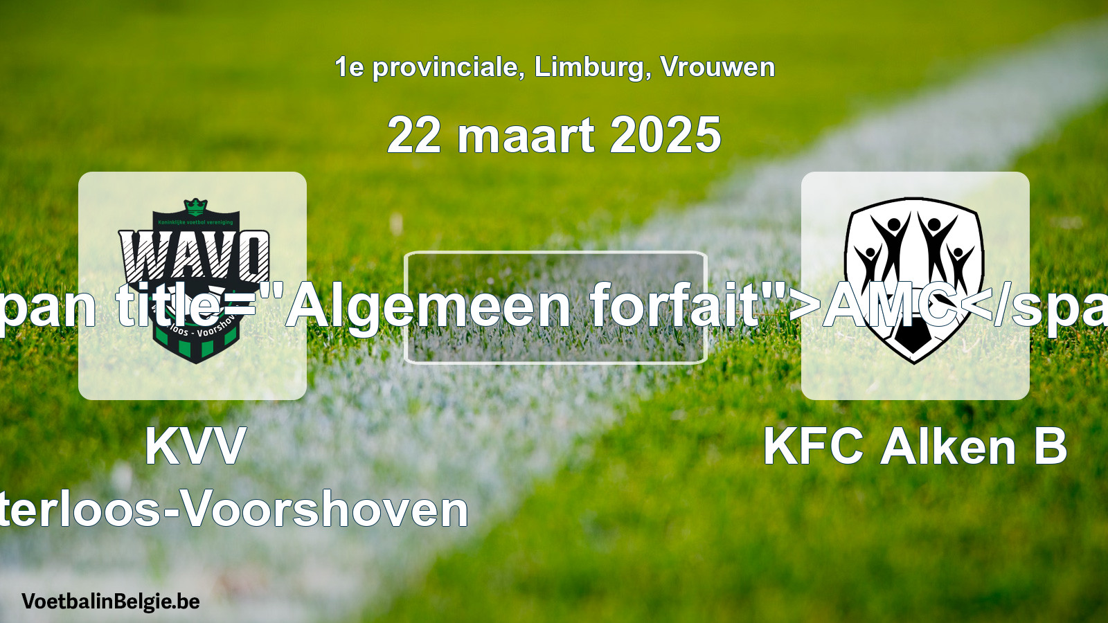 Algemeen forfait: KVV Waterloos-Voorshoven - KFC Alken B (22 maart 2025)