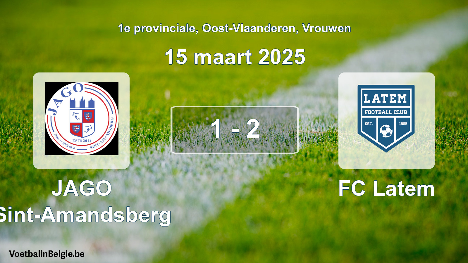 Played match women football: JAGO Sint-Amandsberg - FC Latem 1 - 2 (15 March 2025)
