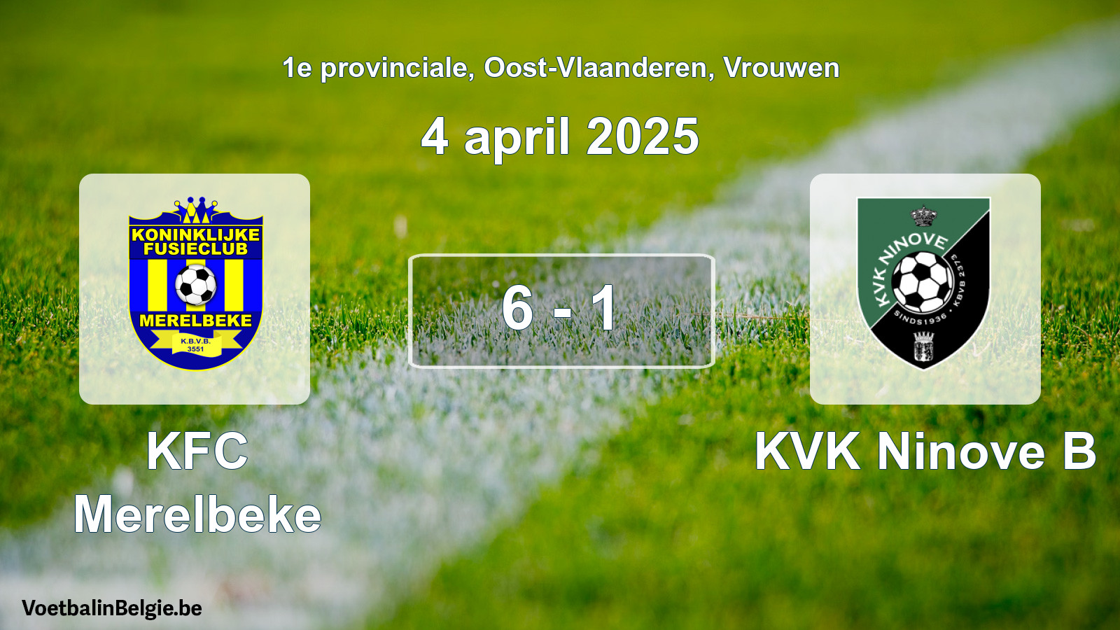 Played match women football: KFC Merelbeke - KVK Ninove B 6 - 1 (4 April 2025)