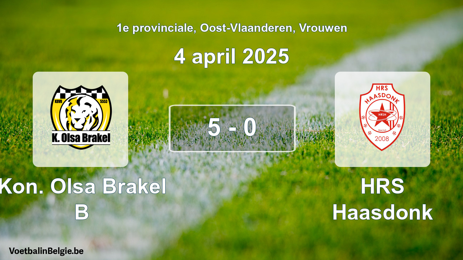 Gespeelde wedstrijd vrouwenvoetbal: Kon. Olsa Brakel B - HRS Haasdonk 5 - 0 (4 april 2025)