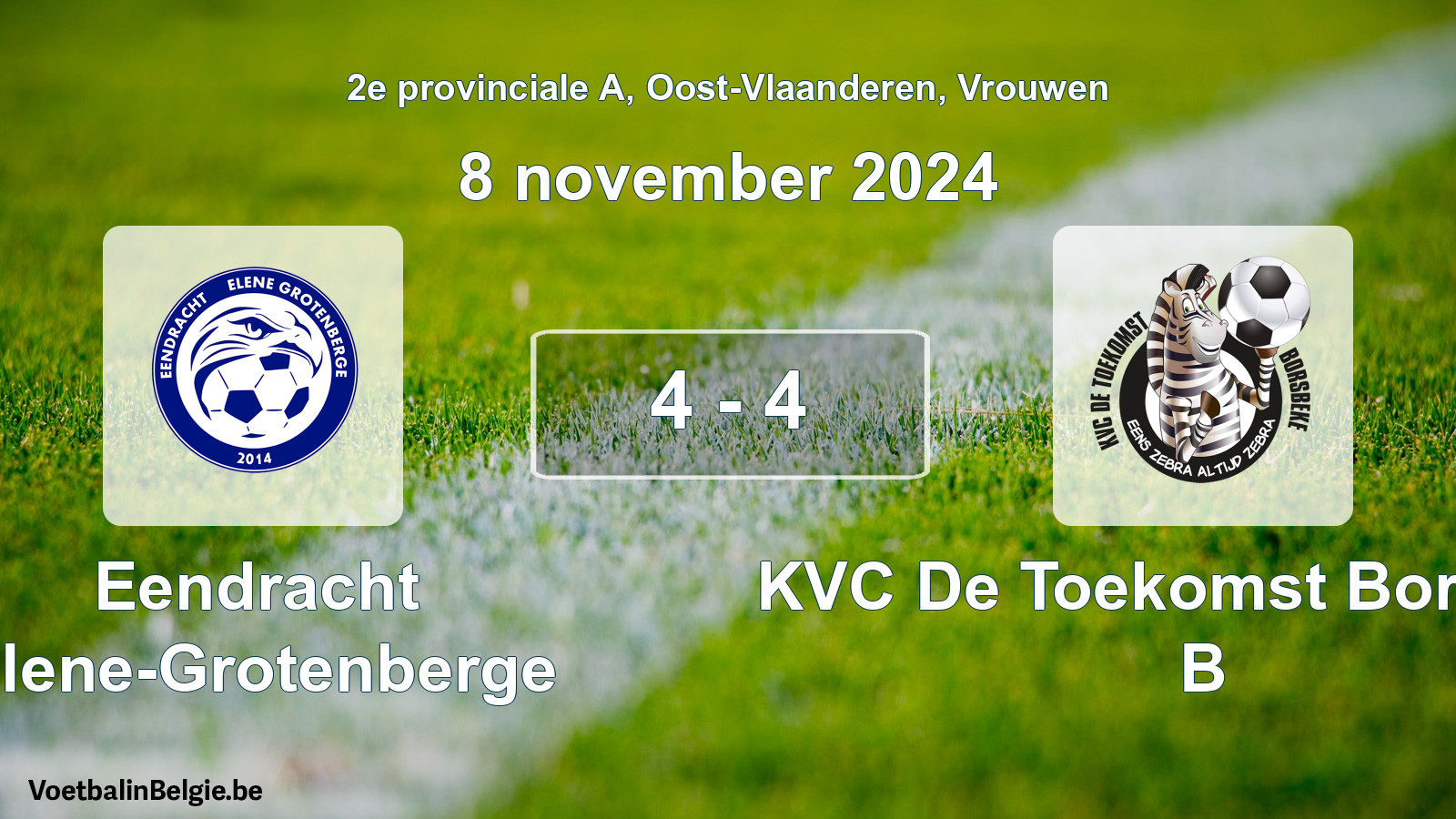 Gespeelde wedstrijd vrouwenvoetbal: Eendracht Elene-Grotenberge - KVC De Toekomst Borsbeke B 4 - 4 (8 november 2024)