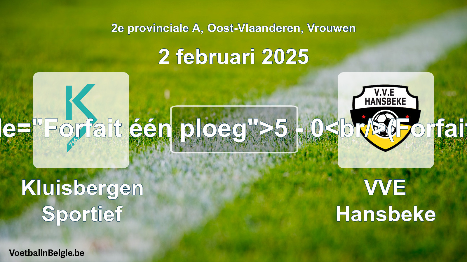Forfait gegeven: Kluisbergen Sportief - VVE Hansbeke 5 - 0 (2 februari 2025)
