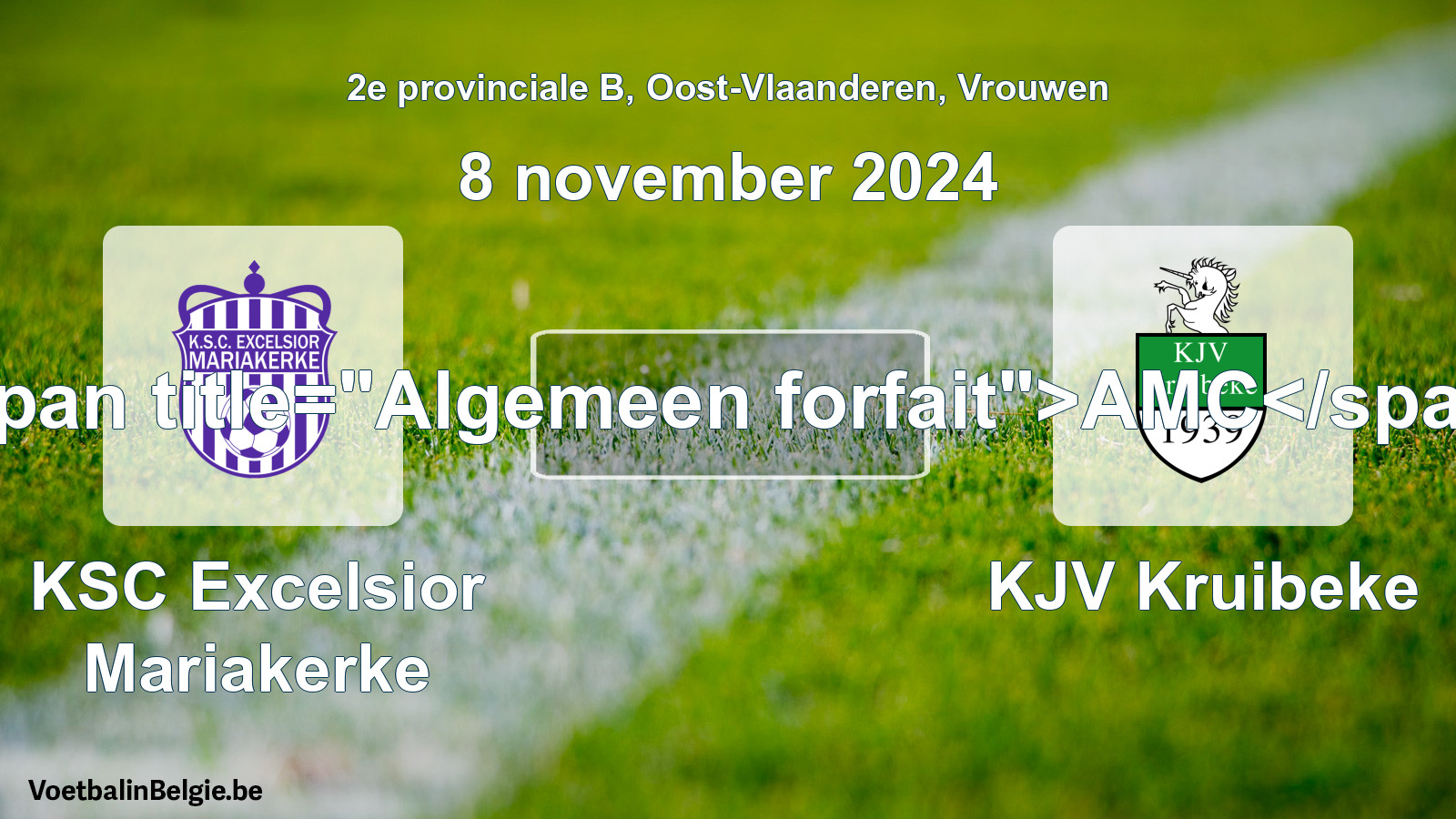General forfeit: KSC Excelsior Mariakerke - KJV Kruibeke (8 November 2024)
