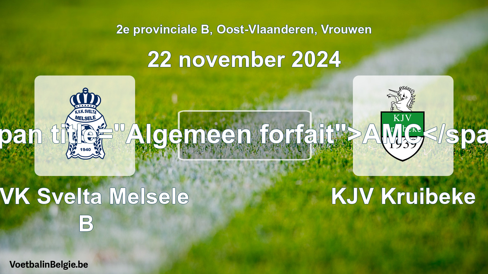 General forfeit: KVK Svelta Melsele B - KJV Kruibeke (22 November 2024)