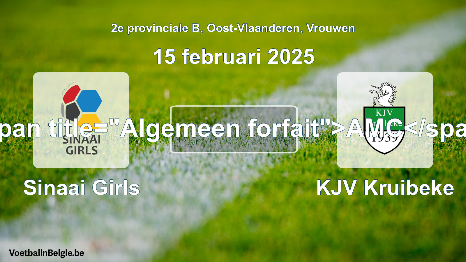 General forfeit: Sinaai Girls - KJV Kruibeke (15 February 2025)