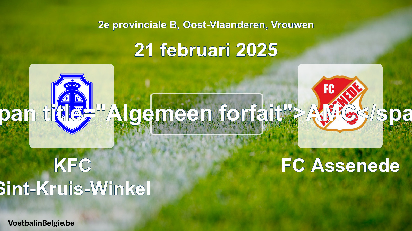 General forfeit: KFC Sint-Kruis-Winkel - FC Assenede (21 February 2025)
