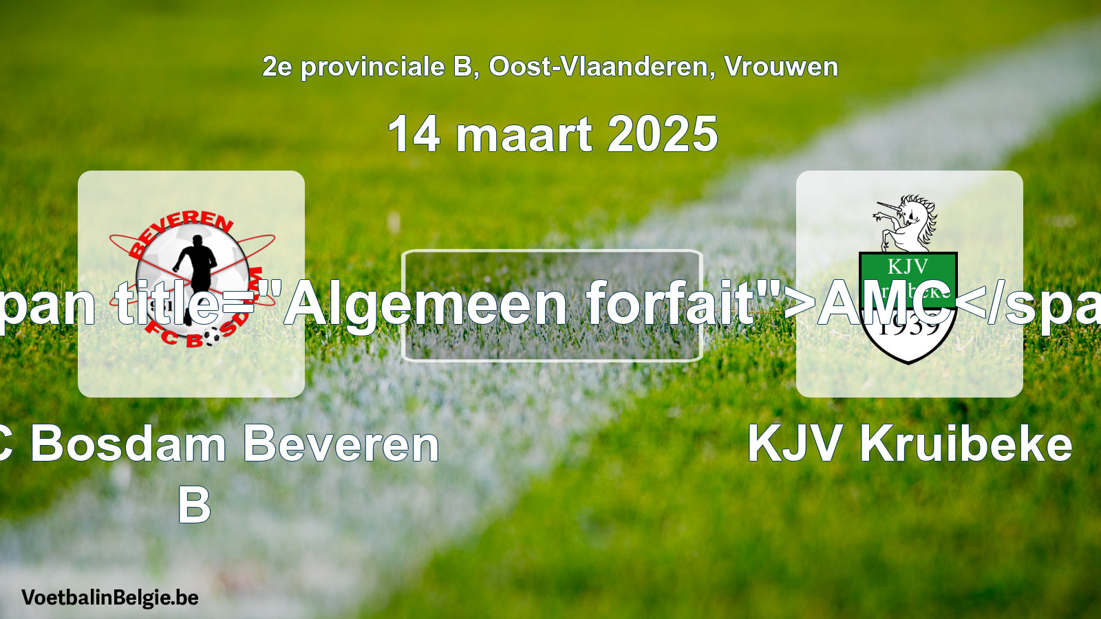 Allgemeines Forfait: FC Bosdam Beveren B - KJV Kruibeke (14 März 2025)