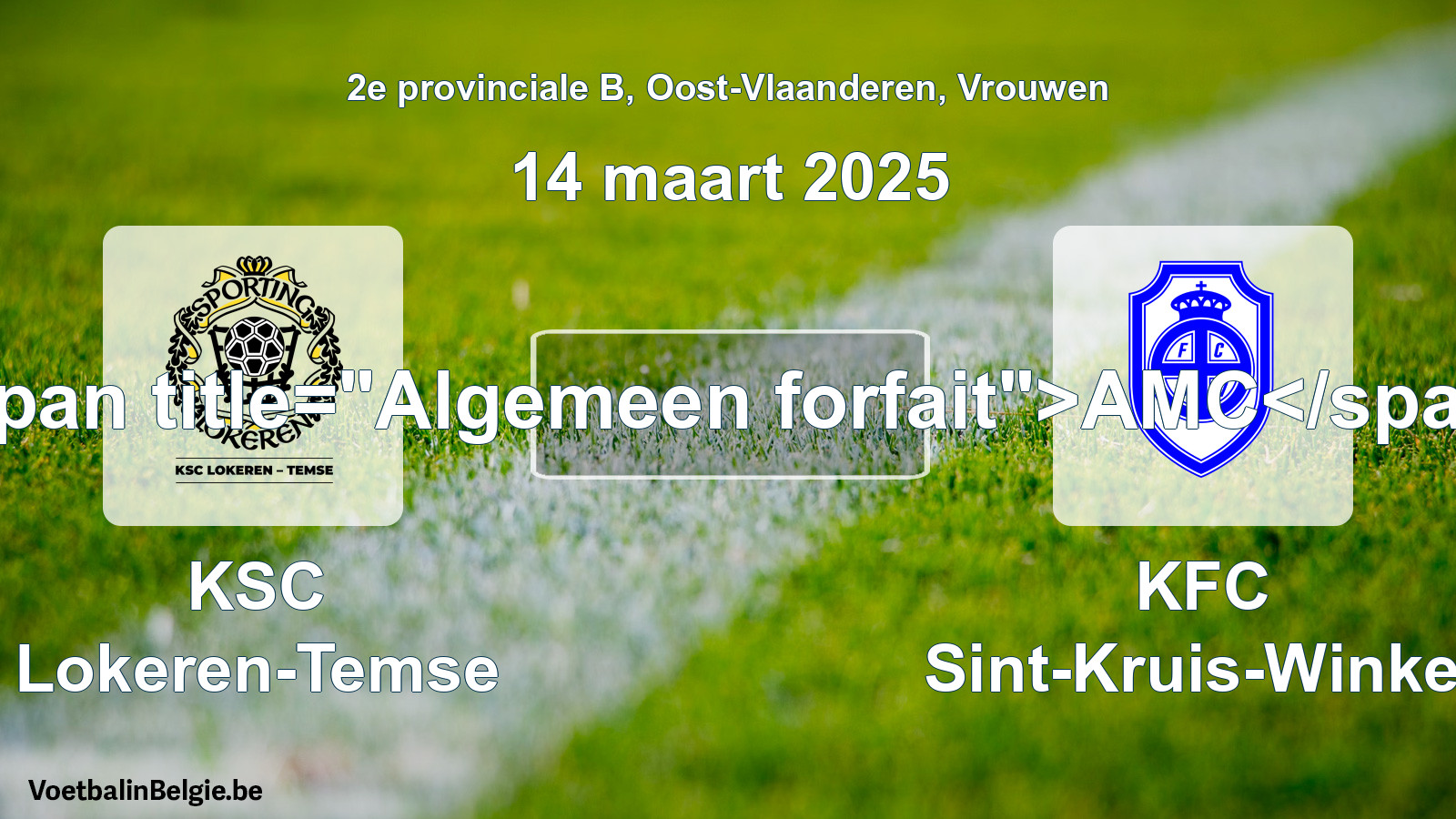 General forfeit: KSC Lokeren-Temse - KFC Sint-Kruis-Winkel (14 March 2025)