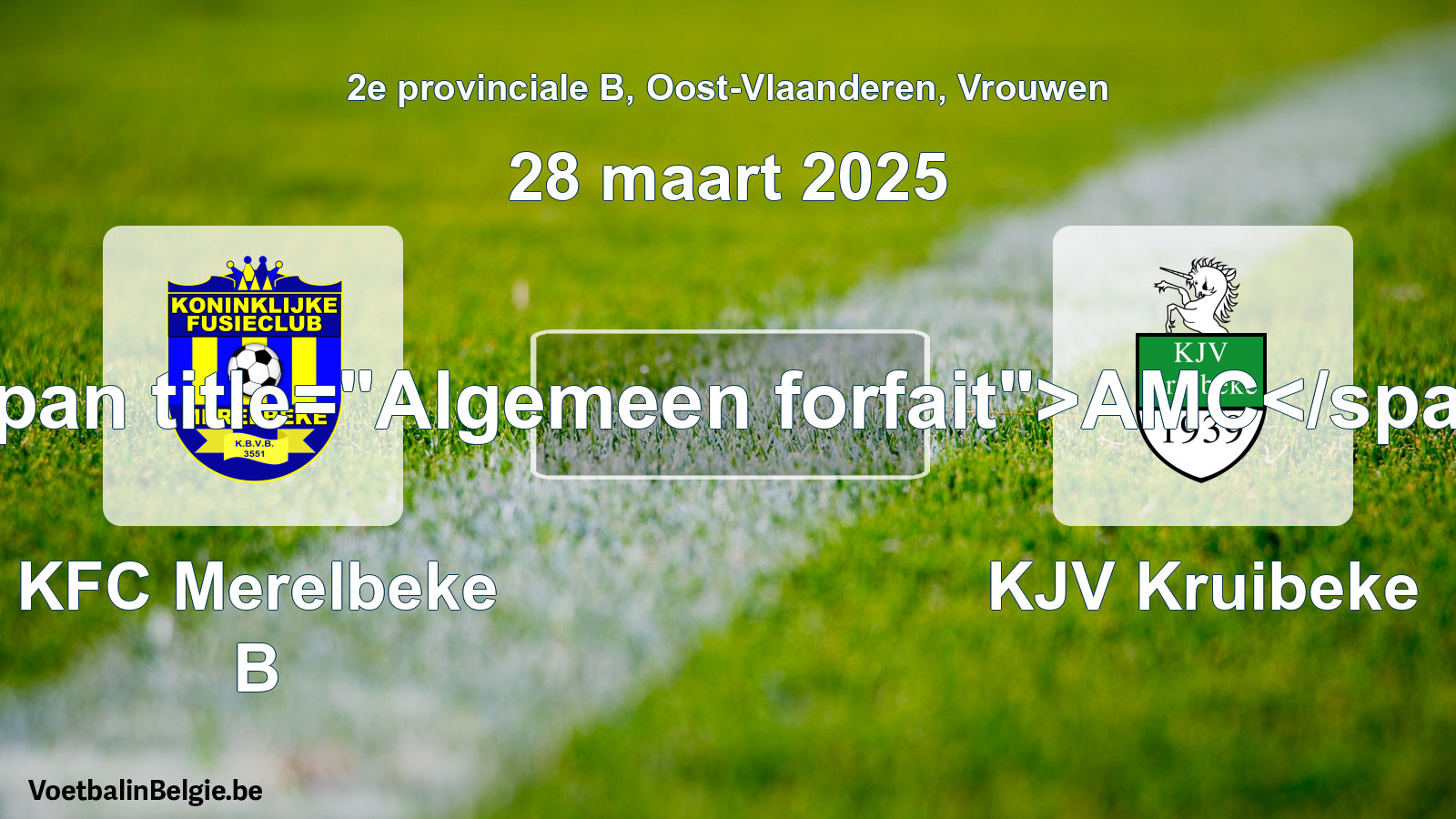 General forfeit: KFC Merelbeke B - KJV Kruibeke (28 March 2025)