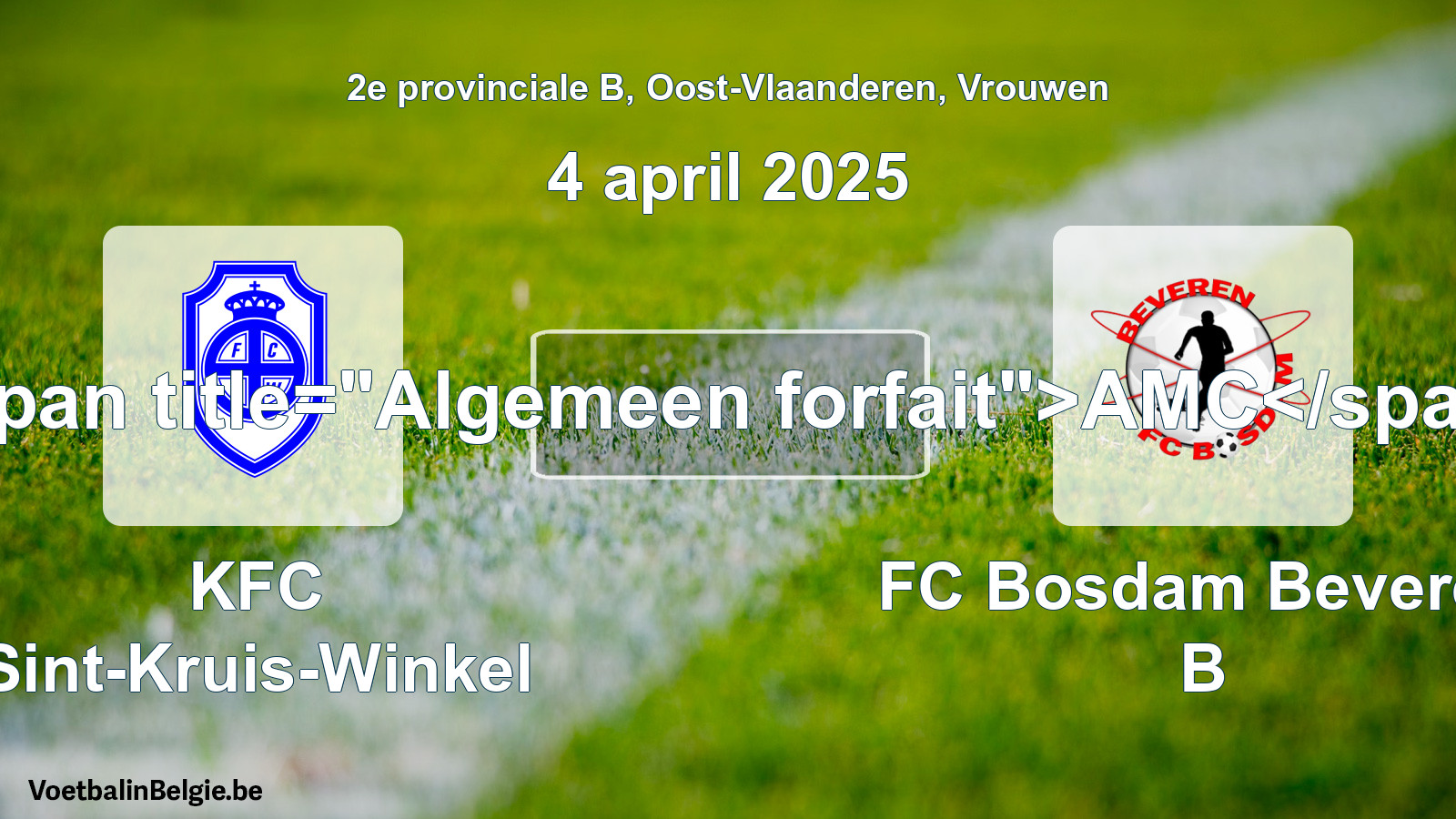 General forfeit: KFC Sint-Kruis-Winkel - FC Bosdam Beveren B (4 April 2025)