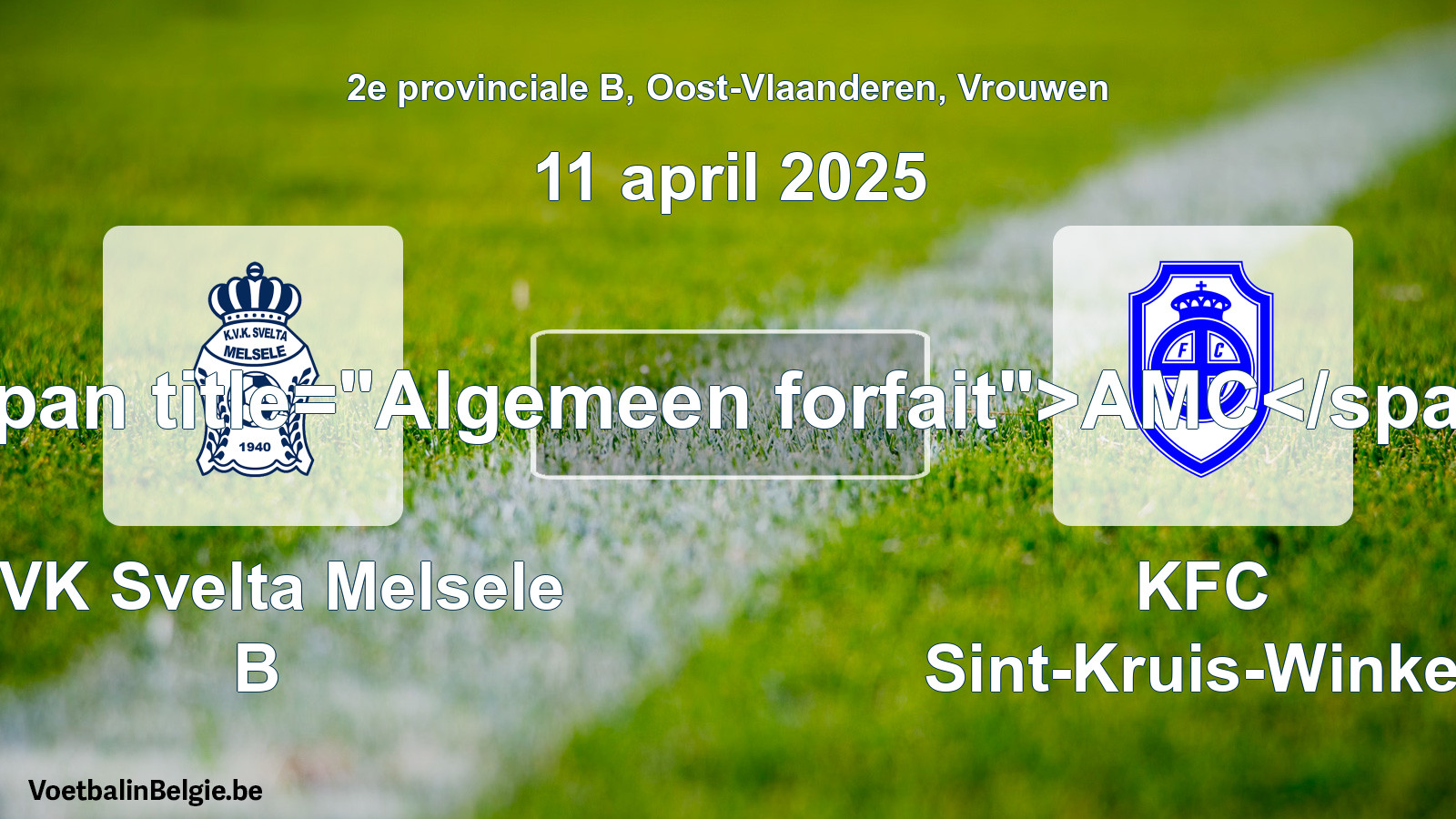 General forfeit: KVK Svelta Melsele B - KFC Sint-Kruis-Winkel (11 April 2025)