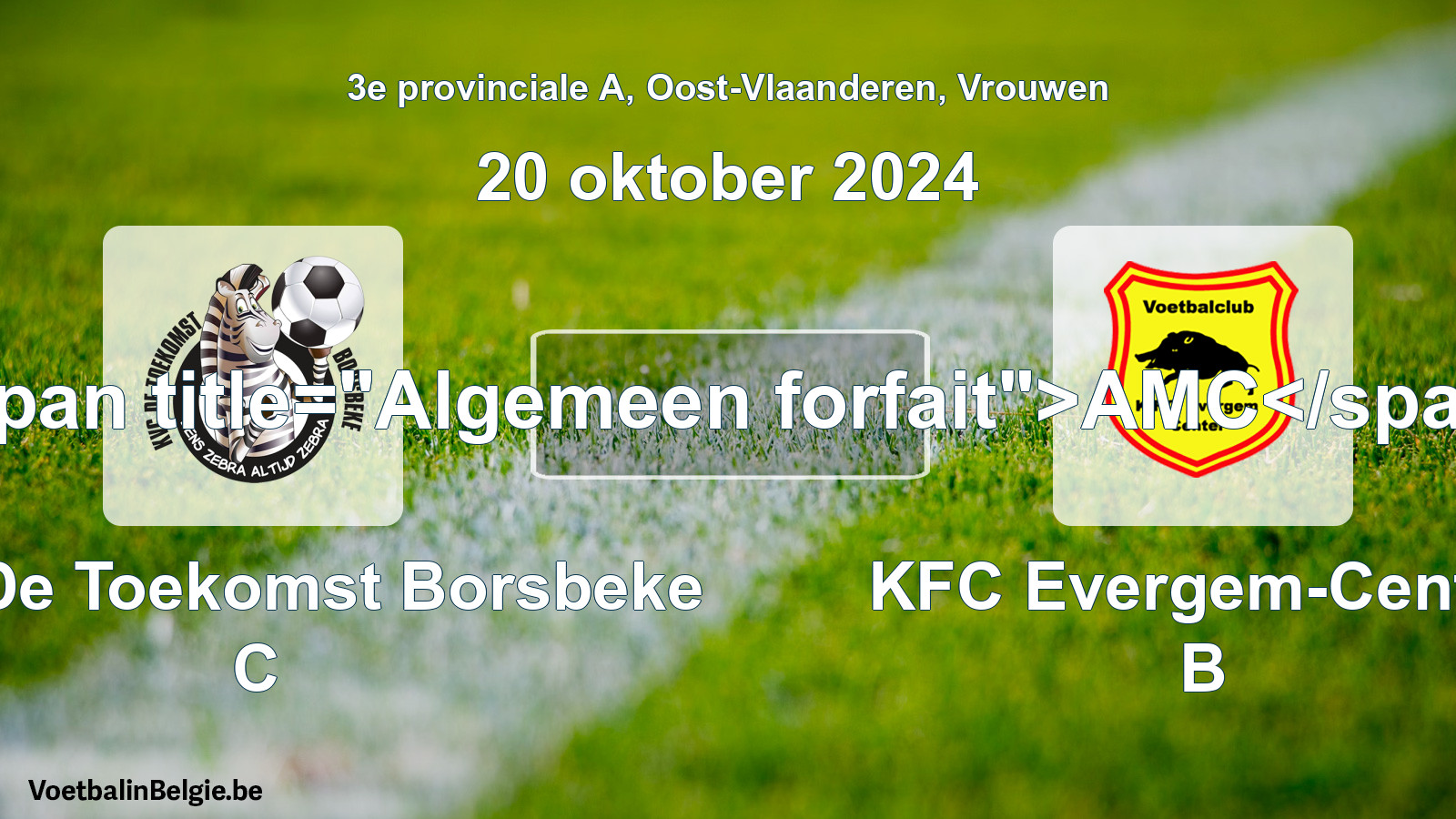 General forfeit: KVC De Toekomst Borsbeke C - KFC Evergem-Center B (20 October 2024)