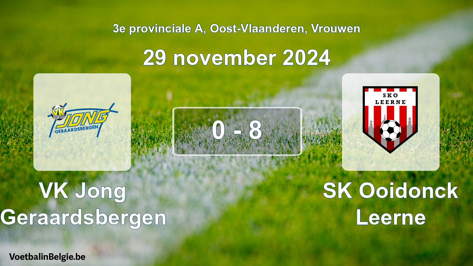 Gespieltes Spiel frauen-Fußball: VK Jong Geraardsbergen - SK Ooidonck Leerne 0 - 8 (29 November 2024)