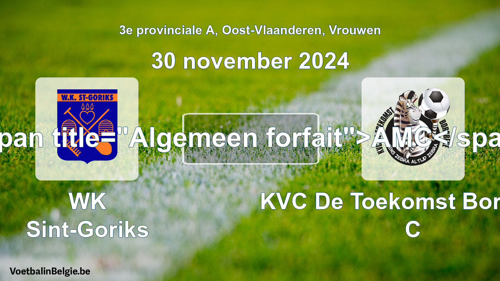 Algemeen forfait: WK Sint-Goriks - KVC De Toekomst Borsbeke C (30 november 2024)