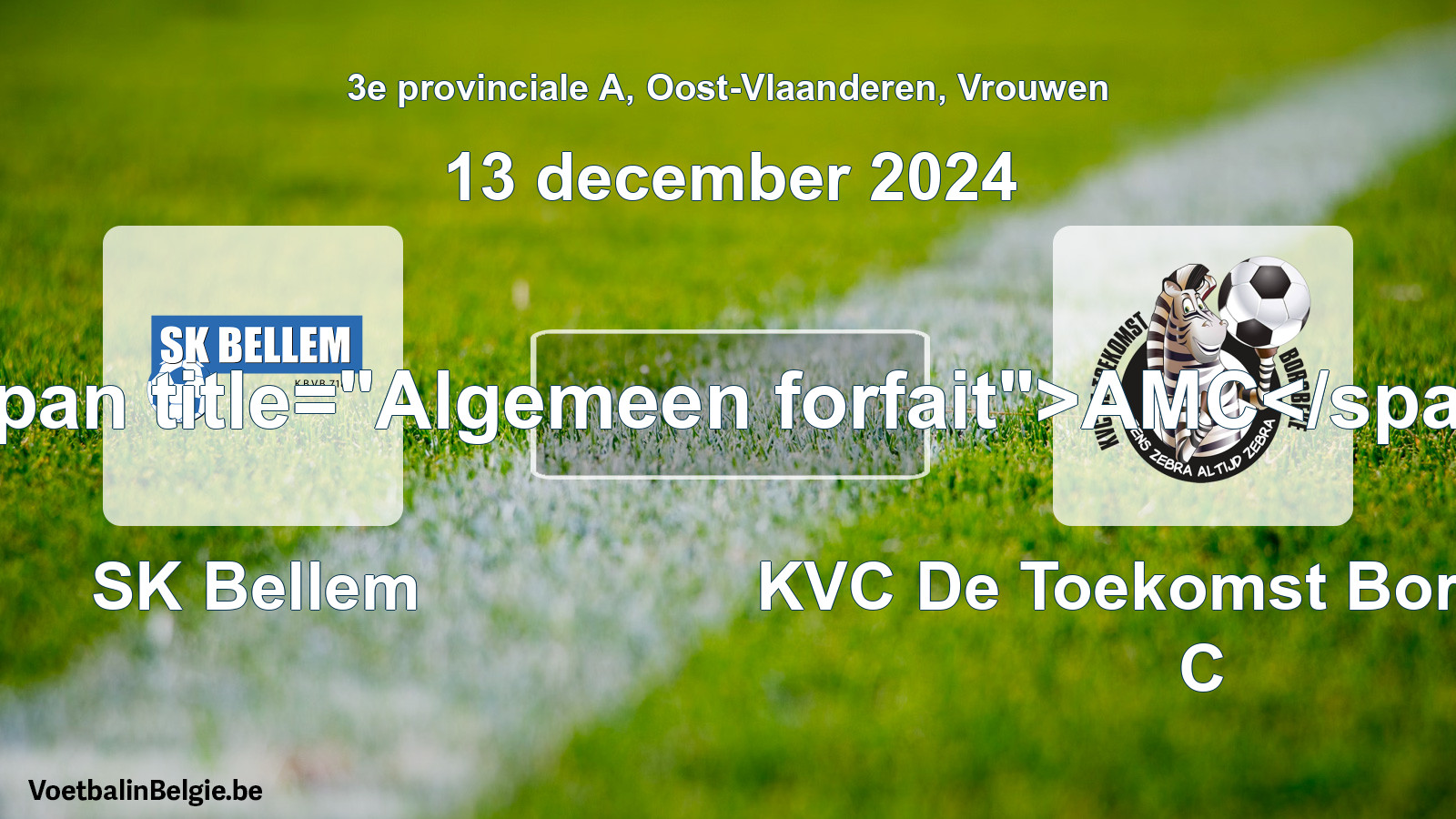 Allgemeines Forfait: SK Bellem - KVC De Toekomst Borsbeke C (13 Dezember 2024)