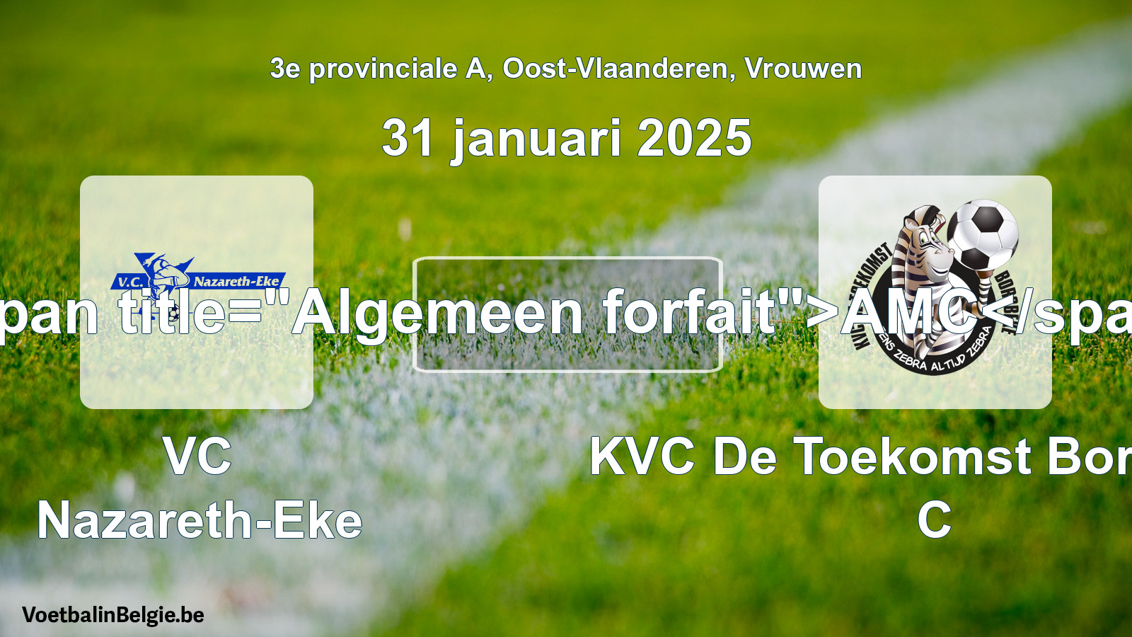 General forfeit: VC Nazareth-Eke - KVC De Toekomst Borsbeke C (31 January 2025)