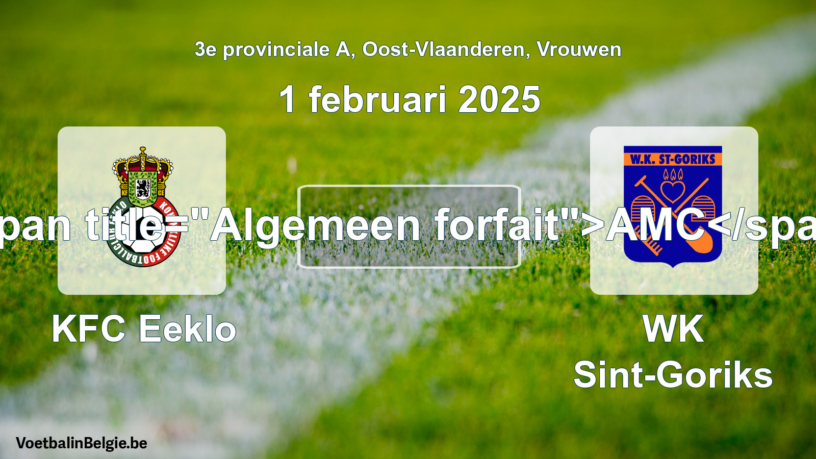 General forfeit: KFC Eeklo - WK Sint-Goriks (1 February 2025)