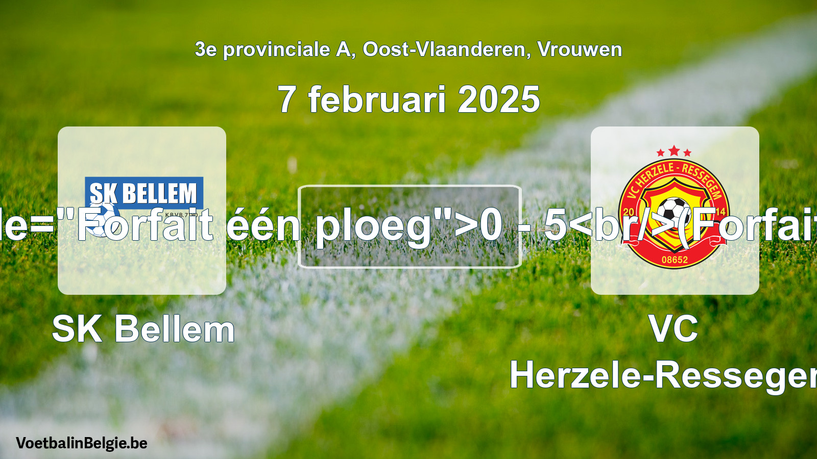 Forfait gegeven: SK Bellem - VC Herzele-Ressegem 0 - 5 (7 februari 2025)