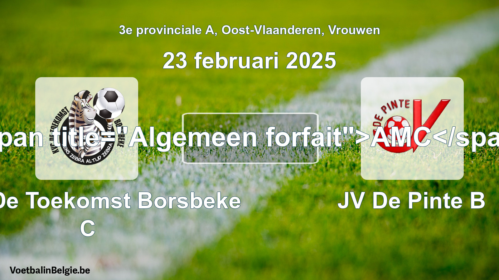 General forfeit: KVC De Toekomst Borsbeke C - JV De Pinte B (23 February 2025)