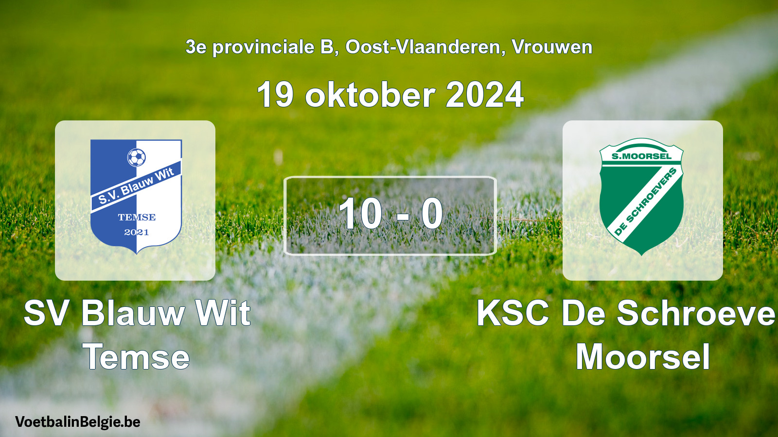 Played match women football: SV Blauw Wit Temse - KSC De Schroevers Moorsel 10 - 0 (19 October 2024)
