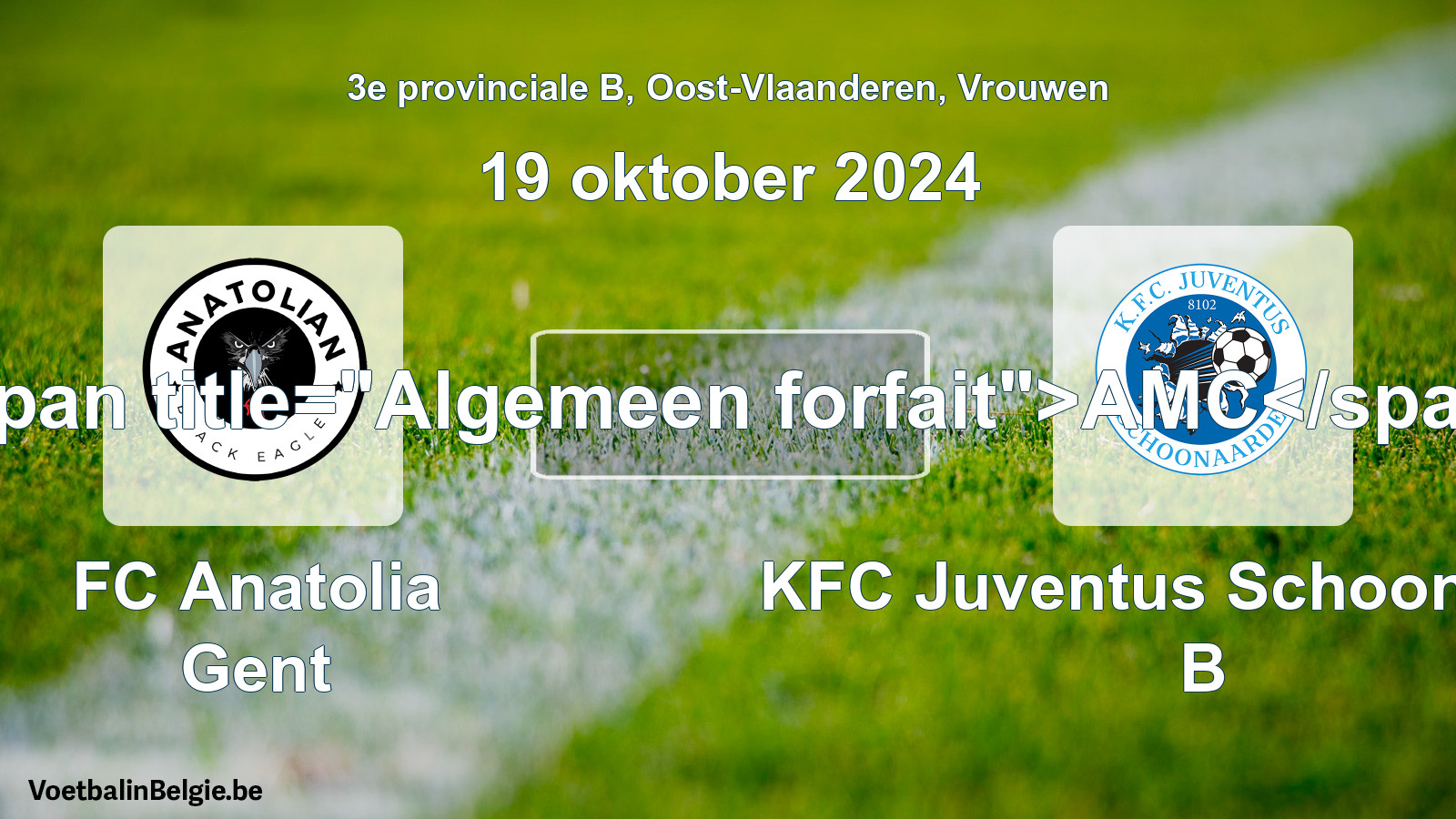 General forfeit: FC Anatolia Gent - KFC Juventus Schoonaarde B (19 October 2024)