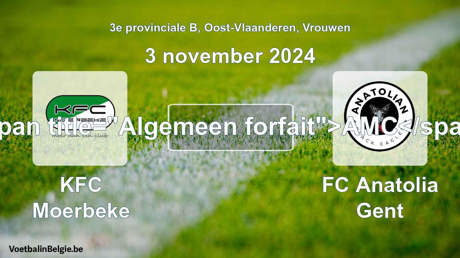 General forfeit: KFC Moerbeke - FC Anatolia Gent (3 November 2024)