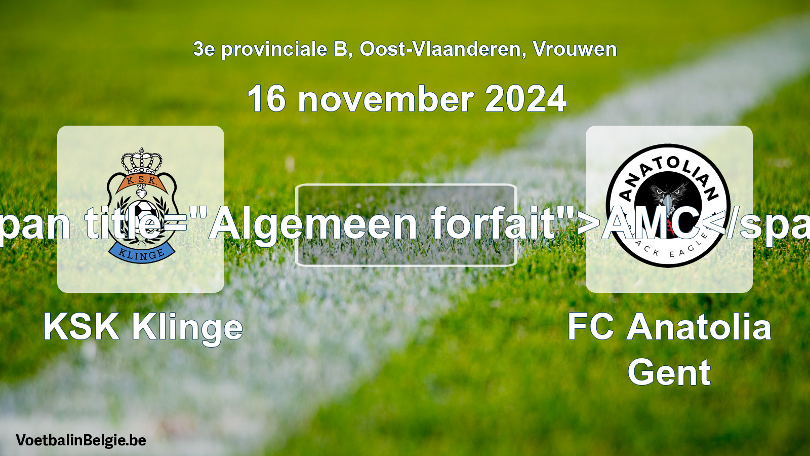 General forfeit: KSK Klinge - FC Anatolia Gent (16 November 2024)