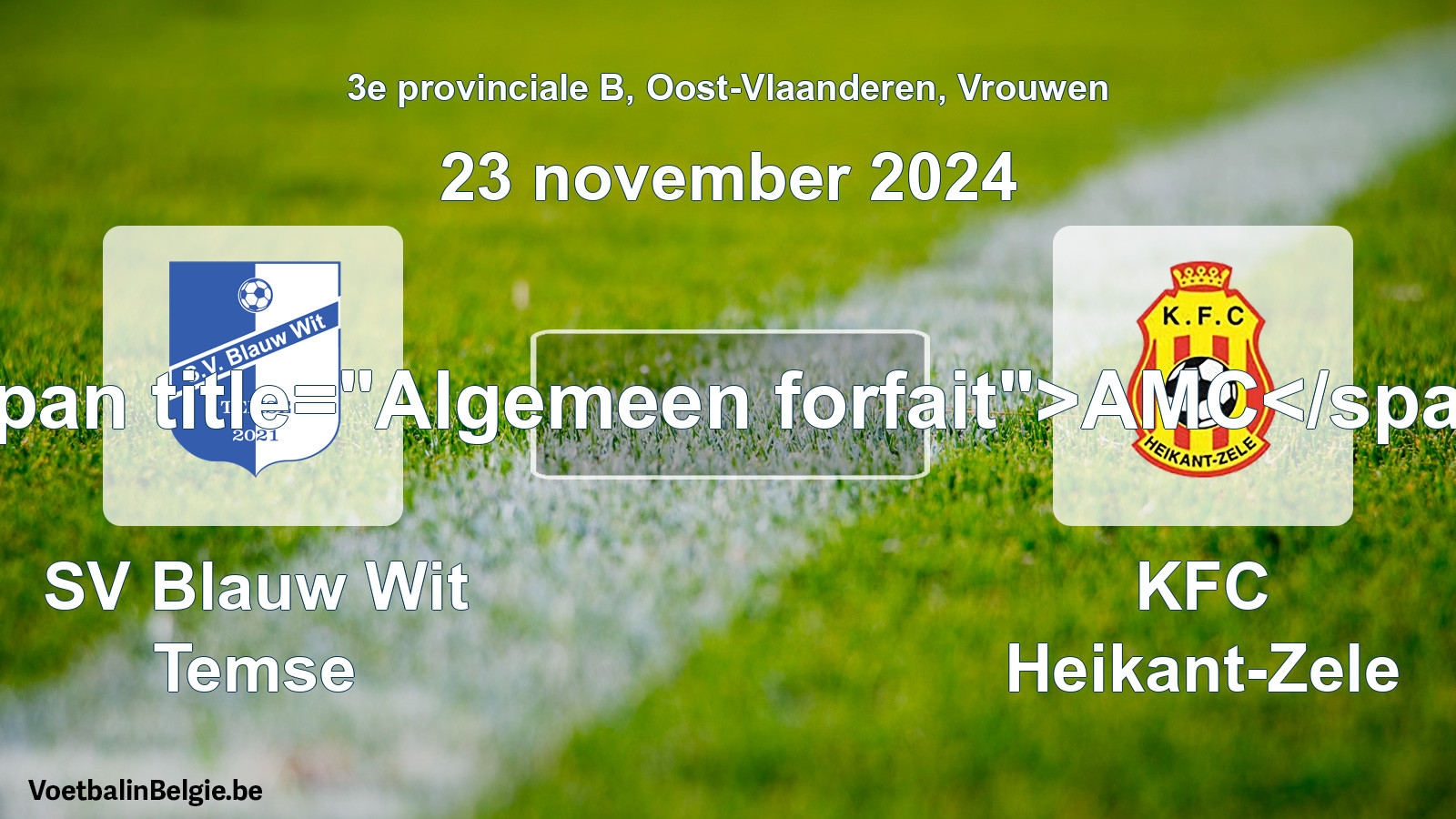 Forfait général: SV Blauw Wit Temse - KFC Heikant-Zele (23 novembre 2024)
