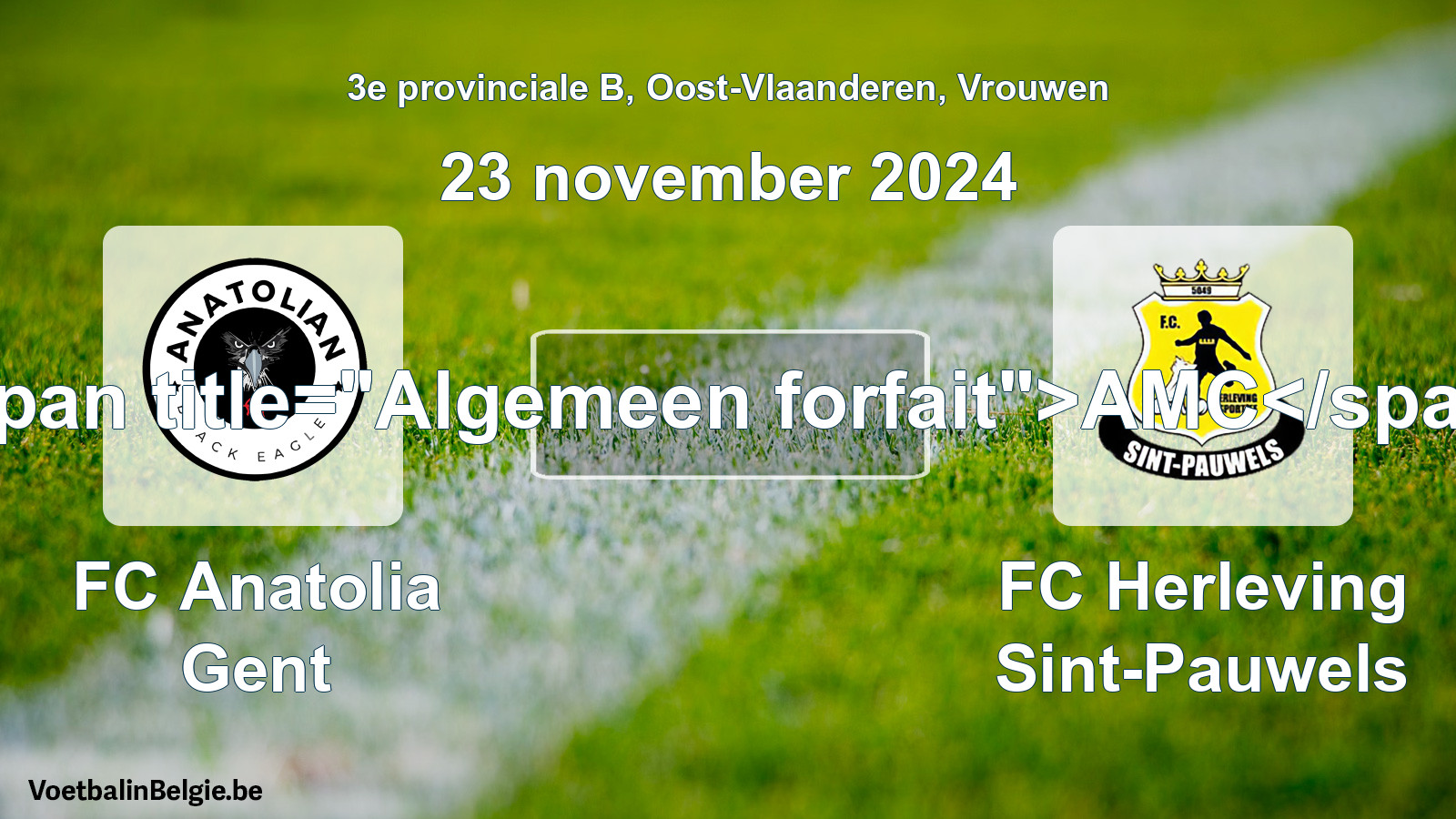 General forfeit: FC Anatolia Gent - FC Herleving Sint-Pauwels (23 November 2024)