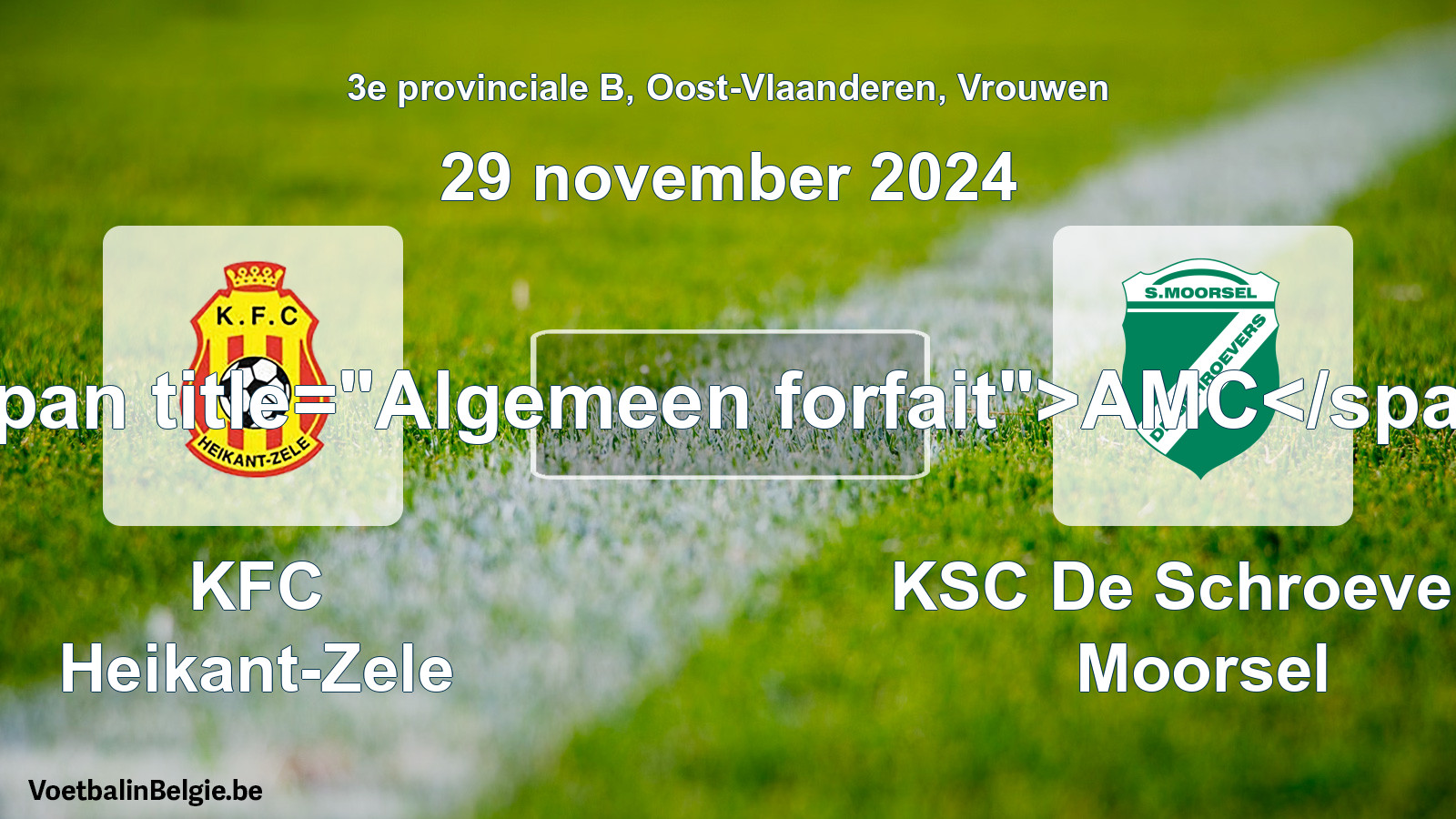 General forfeit: KFC Heikant-Zele - KSC De Schroevers Moorsel (29 November 2024)