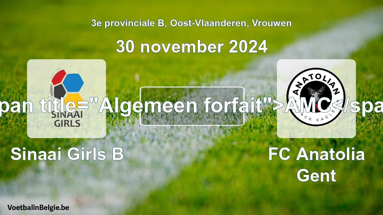 Allgemeines Forfait: Sinaai Girls B - FC Anatolia Gent (30 November 2024)