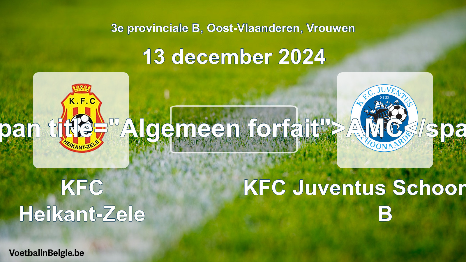 General forfeit: KFC Heikant-Zele - KFC Juventus Schoonaarde B (13 December 2024)